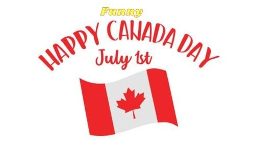 Funny Happy Canada Day: Memes, Messages, Jokes, And Quotes