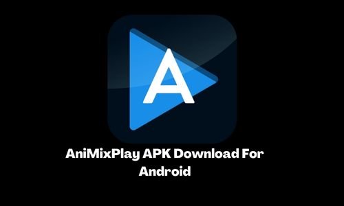 AniMixPlay APK Free Download for Android, PC, ios