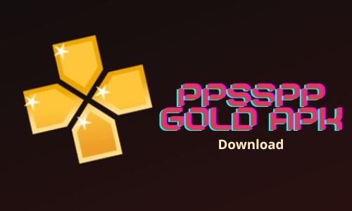 PPSSPP Gold APK: Download New Version For Android, IOS And PC