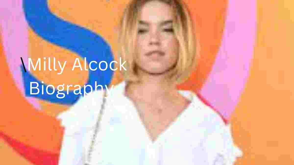 Milly Alcock Age, Height, Bio, Family, Wiki, Net Worth, Income and Boyfriend