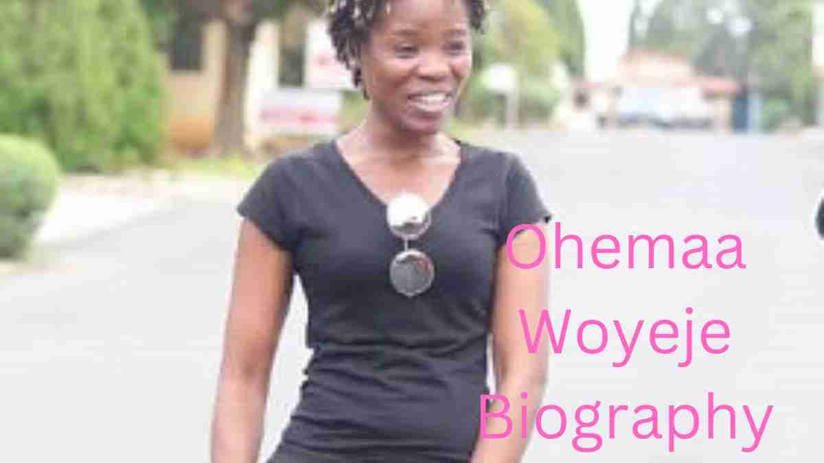 Ohemaa-Woyeje-Biography