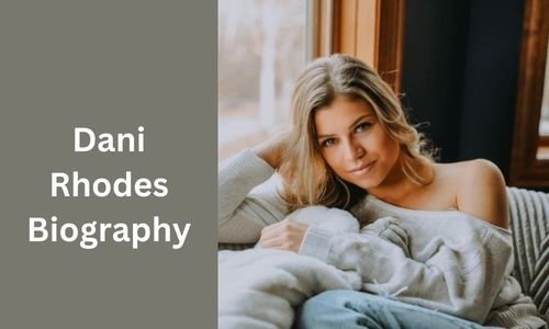 Dani Rhodes Biography