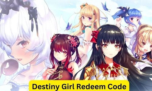 Destiny Girl Redeem Code 2024: How to Redeem New Codes?