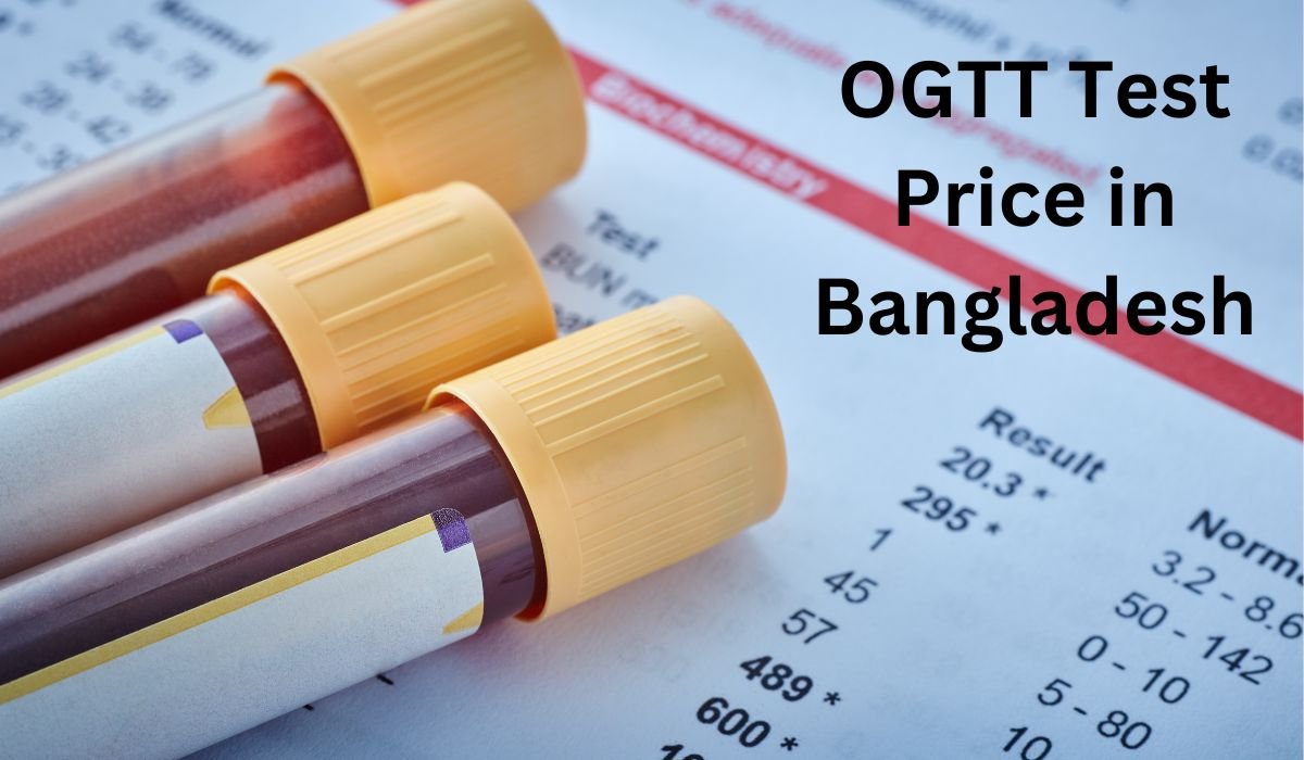 OGTT Test Price in Bangladesh - Estimate Cost (2024)