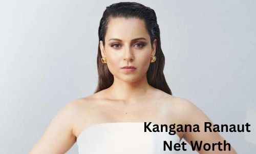 Kangana Ranaut Net Worth, Bio, Age, Height, Wiki, Husband, Assets and Social Media