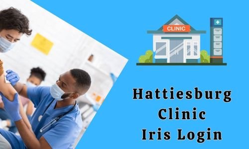 Hattiesburg Clinic Iris Login: How to Login Hattiesburg Clinic Iris Account?