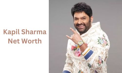 Kapil Sharma Net Worth, Earning, Income, Age, Height, Bio, Wife and Career