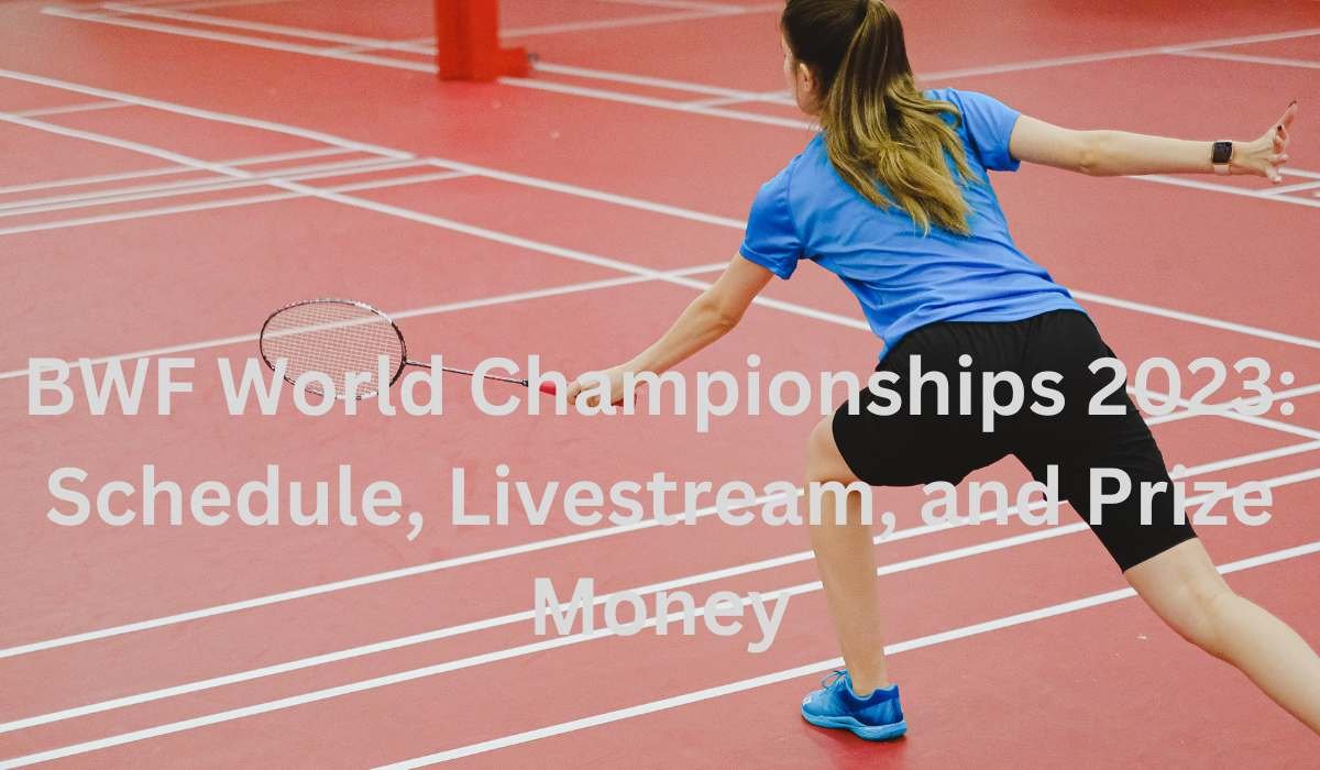 BWF World Championships 2024: Schedule, Livestream, and Prize Money