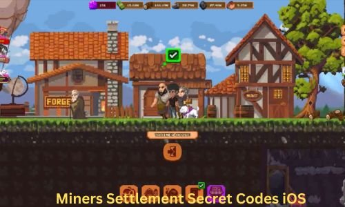 Miners Settlement Secret Codes iOS: New Codes Updated 2024