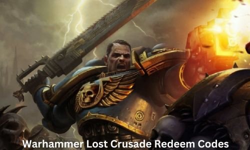 Warhammer Lost Crusade Redeem Codes and Tier List: Update 2024