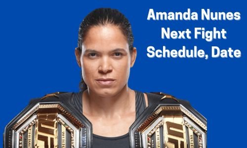 Amanda Nunes Next Fight Schedule, Date: News & Rumors