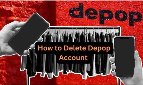 How to Delete Depop Account by Absolute Way in 2024?