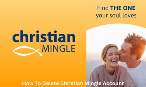 How To Delete Christian Mingle Account in 2024? Simple Guide