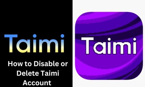 How to Disable or Delete Taimi Account in 2024? Quick Method