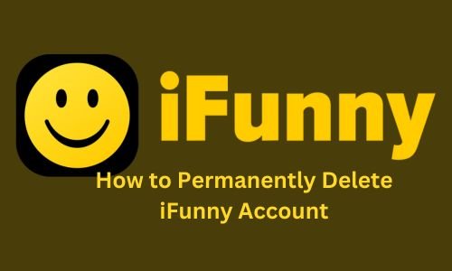 How to Permanently Delete iFunny Account in 2024? Easy Guide
