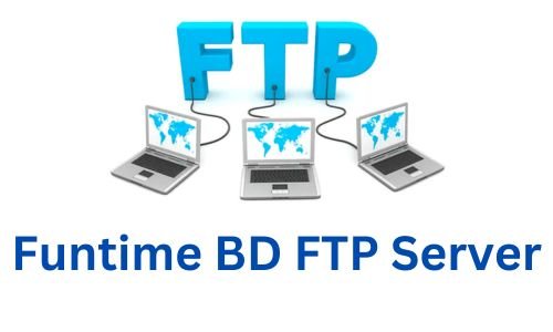 Funtime BD FTP Server: Updated Movie Server List 2024