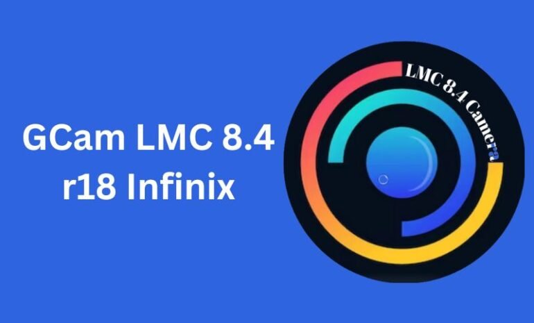 GCam LMC 8.4 R18 Infinix