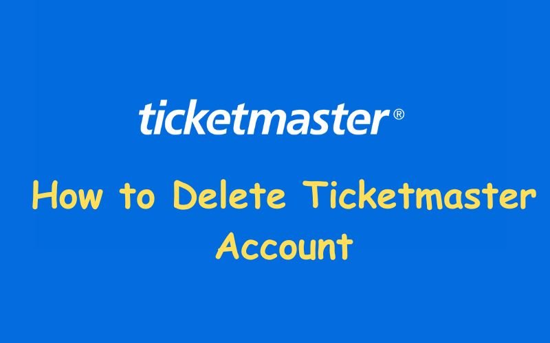 Effective Method to Delete Ticketmaster Account in 2024