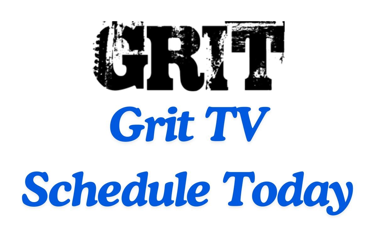 Grit TV Schedule Today – Get The Listings